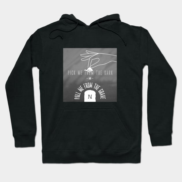 Pull Me From The Grave Hoodie by usernate